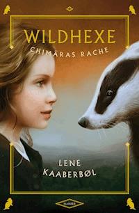 Wildhexe - Chimäras Rache - Lene Kaaberbol - E-Book