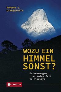 Wozu ein Himmel sonst? - Norman G. Dyhrenfurth - E-Book