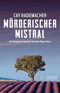 XXL-Leseprobe - Mörderischer Mistral - Cay Rademacher - kostenlos E-Book