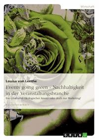 Events going green - Nachhaltigkeit in der Veranstaltungsbranche - Louisa von Lenthe - E-Book