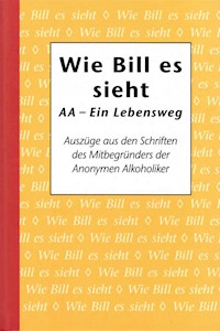 Wie Bill es sieht - Alcoholics Anonymous World Services Inc. - E-Book