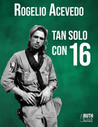 Tan solo con 16 - Rogelio Acevedo González - E-Book