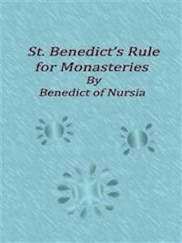 St. Benedict’s Rule for Monasteries - Benedict Of Nursia - E-Book