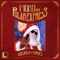 Mord im Polarexpress (ungekürzt) - Oscar de Muriel - Hörbuch