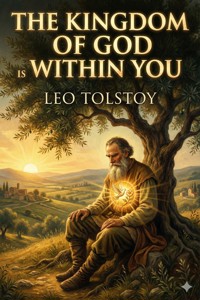 The Kingdom of God is Within You - Leo Tolstoy - E-Book