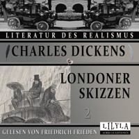 Londoner Skizzen 2 - Charles Dickens. - Hörbuch