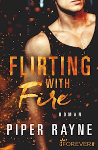 Flirting with Fire - Piper Rayne - E-Book