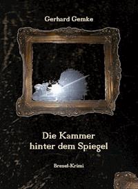 Die Kammer hinter dem Spiegel - Gerhard Gemke - E-Book