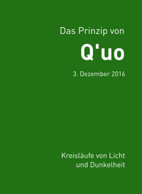 Das Prinzip von Q'uo (3. Dezember 2016) - Jochen Blumenthal - E-Book