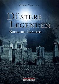 Düstere Legenden - Mike Vogler - E-Book