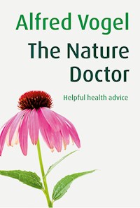 The Nature Doctor - Alfred Vogel - E-Book