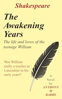 Shakespeare - The Awakening Years - Anthony Barrs - E-Book