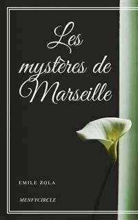 Les mystères de Marseille - Emile Zola - E-Book