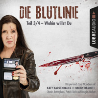 Die Blutlinie, Folge 3: Wohin willst du? - Cody Mcfadyen - Hörbuch