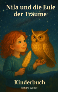 Nila und die Eule der Träume - Tamara Weber - E-Book