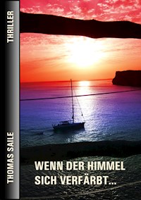 WENN DER HIMMEL SICH VERFÄRBT... - Thomas Saile - E-Book