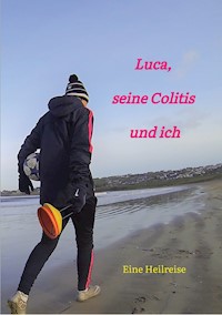 Luca, seine Colitis und ich - Carola Gotta - E-Book