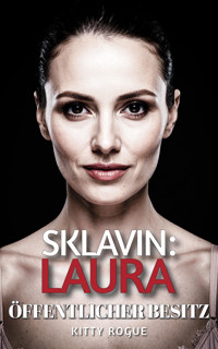 Sklavin: Laura - Kitty Rogue - E-Book