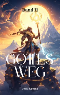 Gottes Weg:Fantasie LitRPG Scifi Roman (Band 11) - Jesiy K.Feada - E-Book