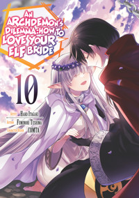 An Archdemon's Dilemma: How to Love Your Elf Bride (Manga) Volume 10 - Fuminori Teshima - E-Book