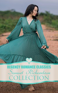 Regency Romance Classics Samuel Richardson Collection - Samuel Richardson - E-Book