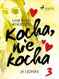 Kocha, nie kocha 3 - Ja i Jonas - Line Kyed Knudsen - E-Book