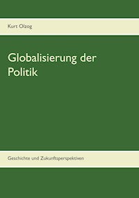 Globalisierung der Politik - Kurt Olzog - E-Book