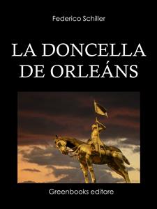 La doncella de Orleáns - Federico Schiller - E-Book