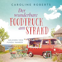 Der wunderbare Foodtruck am Strand (ungekürzt) - Caroline Roberts - Hörbuch