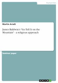 James Baldwin’s "Go Tell It on the Mountain" - a religious approach - Martin Arndt - E-Book