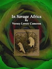 In Savage Africa - Verney Lovett Cameron - E-Book