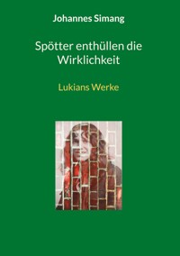 Spötter enthüllen die Wirklichkeit - Johannes Simang - E-Book