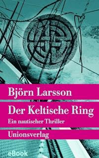 Der Keltische Ring - Björn Larsson - E-Book