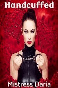 Handcuffed - Mistress Daria - E-Book