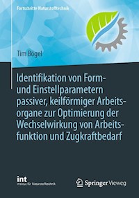 Identifikation von Form- und Einstellparametern passiver, keilförmiger Arbeitsorgane zur Optimierung der Wechselwirkung von Arbeitsfunktion und Zugkraftbedarf - Tim Bögel - E-Book