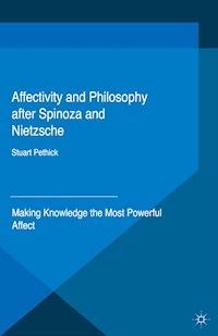 Affectivity and Philosophy after Spinoza and Nietzsche - Stuart Pethick - E-Book