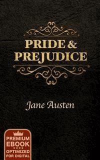 Pride and Prejudice (Premium Ebook) - Jane Austen. - E-Book