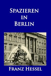 Spazieren in Berlin - Franz Hessel - E-Book