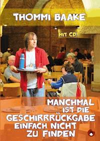 Manchmal ist die Geschirrrückgabe einfach nicht zu finden - Thommi Baake - E-Book