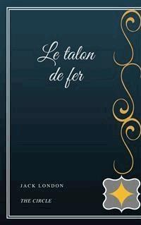 Le talon de fer - Jack London - E-Book
