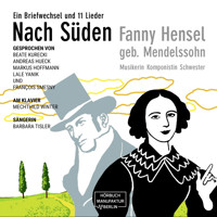 Nach Süden - Ein Briefwechsel und 11 Lieder (ungekürzt) - Fanny Hensel - Hörbuch