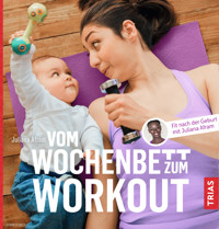 Vom Wochenbett zum Workout - Juliana Afram - E-Book