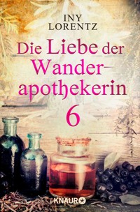 Die Liebe der Wanderapothekerin 6 - Iny Lorentz - E-Book