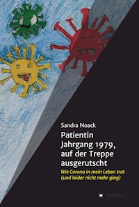 Patientin Jahrgang 1979,           auf der Treppe ausgerutscht - Sandra Noack - E-Book