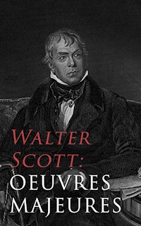 Walter Scott: Oeuvres Majeures - Walter Scott - E-Book
