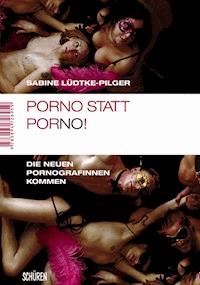 Porno statt PorNO! - Sabine Lüdtke-Pilger - E-Book