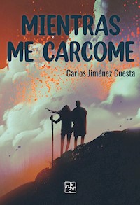 Mientras me carcome - Carlos Jiménez Cuesta - E-Book