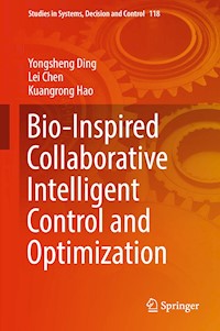 Bio-Inspired Collaborative Intelligent Control and Optimization - Yongsheng Ding - E-Book