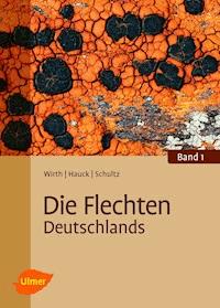 Die Flechten Deutschlands - Volkmar Wirth - E-Book