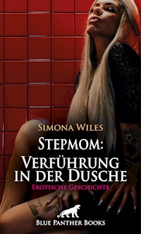 Stepmom: Verführung in der Dusche | Erotische Geschichte - Simona Wiles - E-Book